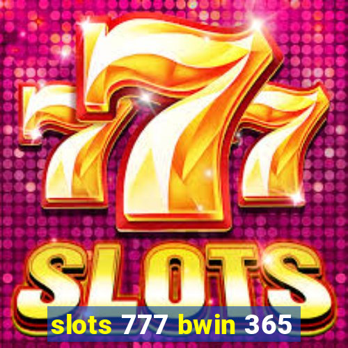 slots 777 bwin 365